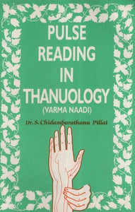 Pulse Reading in Thanuology (Varma Naadi)- An Old and Rare Book