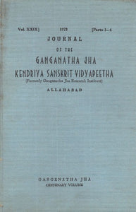 The Journal of The Ganganatha Jha Kendriya Sanskrit Vidyapeetha- Formerly Ganganatha Jha Research Institute): Vol- 29, Part-1-4 (An Old and Rare Book)