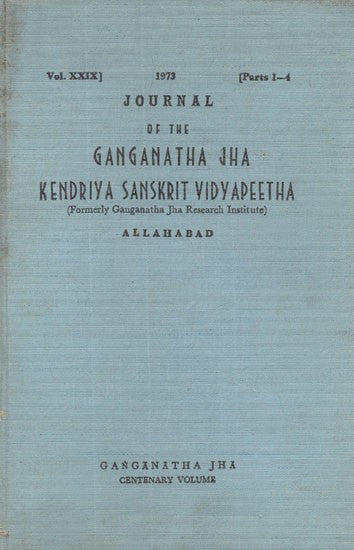 The Journal of The Ganganatha Jha Kendriya Sanskrit Vidyapeetha- Formerly Ganganatha Jha Research Institute): Vol- 29, Part-1-4 (An Old and Rare Book)