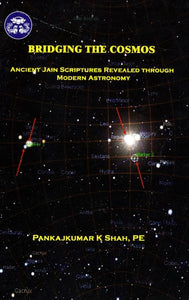 Bridging The Cosmos - Ancient Jain Scriptures Revealed Through Modern Astronomy