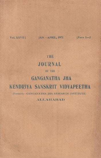 The Journal of The Ganganatha Jha Kendriya Sanskrit Vidyapeetha- (Formerly- Ganganatha Jha Research Institute, Jan - April, 1971 : Part- 1-2 (An Old and Rare Book)