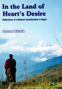 In the Land of Heart's Desire: Reflections of a Western Grandmother in Nepal