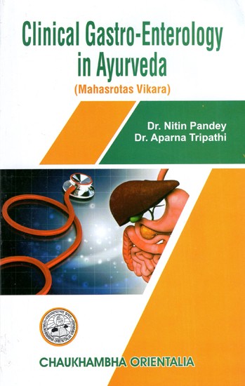 Clinical Gastro-Enterology in Ayurveda (An Overview of Mahasrotas Diseases) (Volume-2)