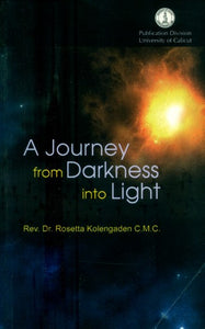 A Journey from Darkness into Light