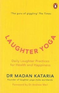 Laughter Yoga- Daily Laughter Practices for Health and Happiness