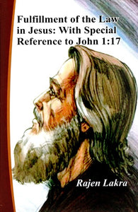 Fulfillment of the Law in Jesus: With Special Reference to John 1:17