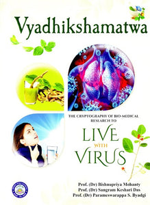 Vyadhikshamatwa- The Cryptography of Bio-Medical Research to Live with Virus