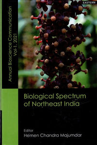 Biological Spectrum of Northeast India-Annual Bioscience Communication (Volume 1)