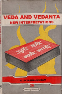 Veda and Vedanta- New Interpretations (An Old and Rare Book)