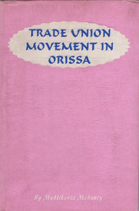 Trade Union Movement in Orissa (An Old and Rare Book)