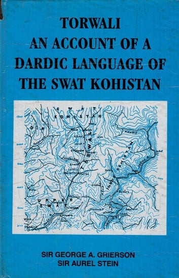 Torwali An Account of a Dardic Language of the Swat Kohistan (An Old and Rare Book)