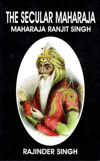 The Secular Maharaja (Maharaja Ranjit Singh)