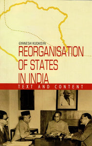 Reorganisation of States in India: Text And Content