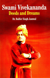 Swami Vivekananda Deeds and Dreams