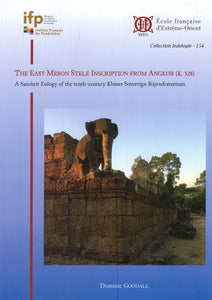 The East Mebon Stele Inscription From Angkor (K. 528)- A Sanskrit Eulogy of The Tenth - Century Khmer Sovereign Rajendravarman