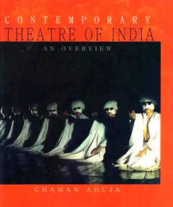 Contemporary Theatre Of India An Overview