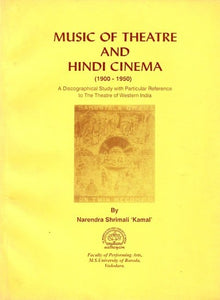 Music of Theatre and Hindi Cinema (1900-1950) (A Disco Study with Particular Reference to the Theatre of Western India) (An Old and Rare Book)