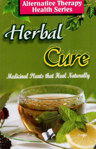 Herbal Cure (Alternative Therapy Health Series)