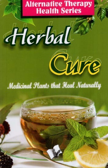 Herbal Cure (Alternative Therapy Health Series)