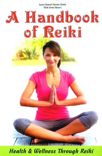 A Handbook of Reiki- Health & Welness Through Reiki