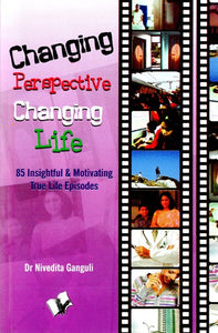 Changing Perspective Changing Life (85 Insightful & Motivating True Life Episodes)