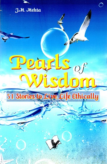 Pearls of Wisdom (51 Stories To Live Life Ethically)