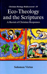 Eco-Theology and the Scriptures: A Revisit of Christian Responses