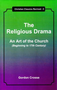 The Religious Drama- An Art of the Church (Beginning to 17th Century)