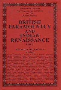 British Paramountcy and Indian Renaissance: The History and Culture of the Indian People (Volume X, Part - 2)