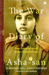 The War Diary of Asha-san (From Tokyo to Netaji's Indian National Army)