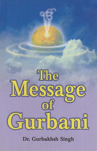 The Message of Gurbani