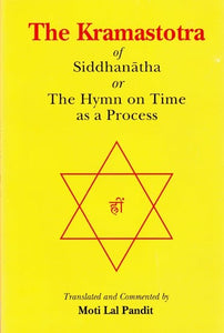 The Kramastotra of Siddhanatha Or The Hymn on Time as a Process