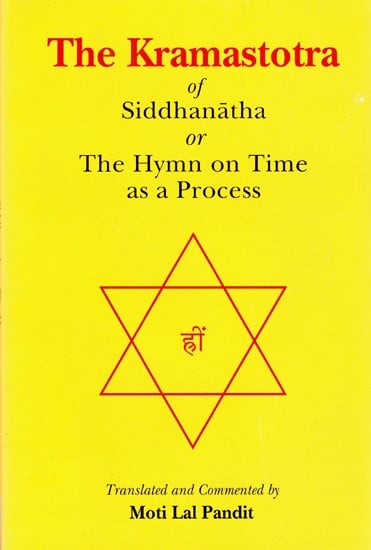 The Kramastotra of Siddhanatha Or The Hymn on Time as a Process