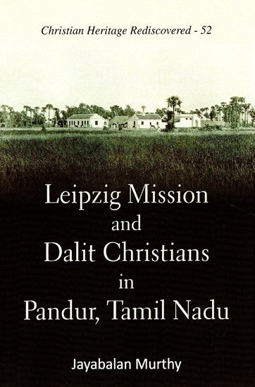 Leipzig Mission and Dalit Christians in Pandur, Tamil Nadu