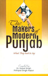 The Makers of Modern Punjab (What They Had to Say)