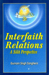 Interfaith Relations- A Sikh Perspective