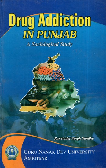 Drug Addiction in Punjab- A Sociological Studies