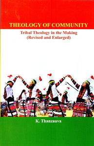 Theology of Community- Tribal Theology in the Making (Revised and Enlarged)