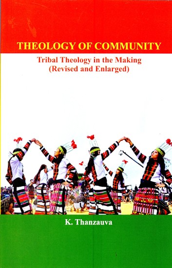 Theology of Community- Tribal Theology in the Making (Revised and Enlarged)