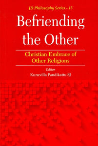 Befriending the Other (Christian Embrace of Other Religions)