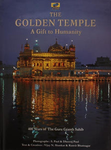 The Golden Temple- A Gift to Humanity (400 Years of the Guru Granth Sahib)