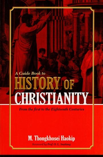 A Guide Book to History of Christianity: from the First to the Eighteenth Centuries