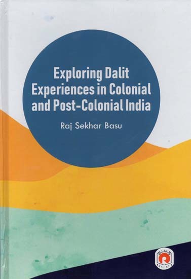 Exploring Dalit Experiences in Colonial and Post-Colonial India