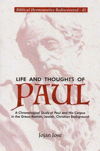 Life and Thoughts of Paul: A Chronological Study of Paul and His Corpus in the Greco-Roman, Jewish, Christian Background