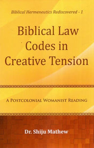 Biblical Law Codes in Creative Tension (A Postcolonial Womanist Reading)