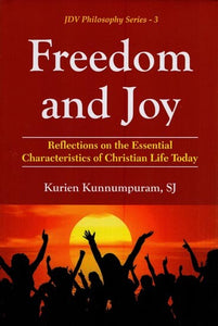 Freedom and Joy: Reflections on The Essential Characteristics of Christian Life Today