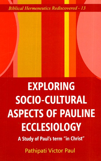 Exploring Socio-Cultural Aspects of Pauline Ecclesiology: A Study of Paul's Term 