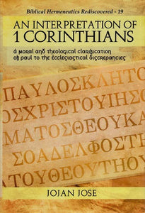 An Interpretation of 1 Corinthians : A Moral and Theological Clarification of Paul to the Ecclesiastical Discrepancies