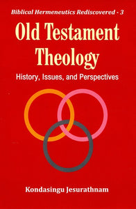 Old Testament Theology- History, Issues, and Perspectives