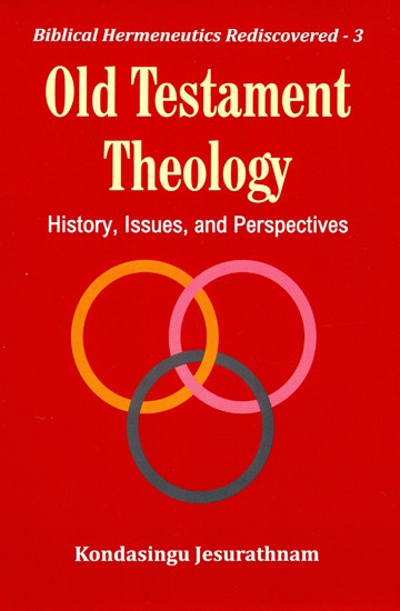 Old Testament Theology- History, Issues, and Perspectives